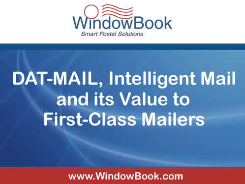 DAT-MAIL, Intelligent Mail and its Value to First Class Mailers